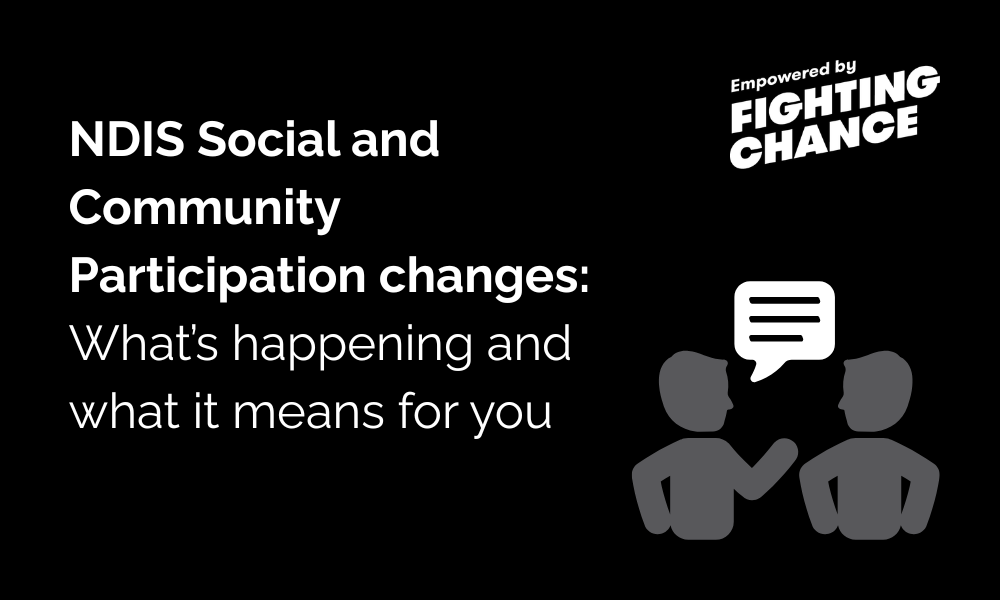 NDIS Social and Community Participation changes: what’s happening and what it means for you